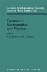 T. N. Bailey, Robert J. Baston, T. N. Bailey, R. J. Baston, N. J. Hitchin - Twistors in Mathematics and Physics