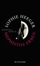 Sophie Heeger - Mephistos Erben
