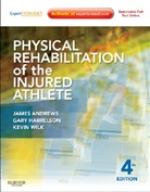 James R Andrews, James R. Andrews, James R. (Clinical Professor of Orthopaedics and Sports Medicine Andrews, Andrews James R., Gary L. Harrelson, Gary L. (Adjunct Assistant Professor Harrelson... - Physical Rehabilitation of the Injured Athlete