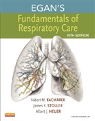 A H Heuer, A. H. Heuer, Albert J. Heuer, Robert M. Kacmarek, James K. Stoller - Egan's Fundamentals of Respiratory Care