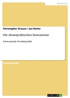 KRAUS, Christophe Krause, Christopher Krause, Reiter, Ja Reiter, Jan Reiter - Die absatzpolitischen Instrumente
