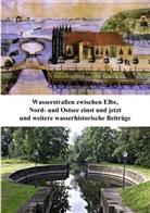 Christop Ohlig, Christoph Ohlig - Wasserstraßen zwischen Elbe, Nord- und Ostsee einst und jetzt