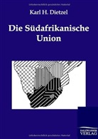 Karl H. Dietzel - Die Südafrikanische Union