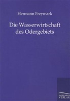Hermann Freymark - Die Wasserwirtschaft des Odergebiets