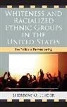Sherrow O Pinder, Sherrow O. Pinder, Pinder Sherrow O. - Whiteness and Racialized Ethnic Groups in the United States