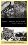 Steven D. (EDT)/ Fraser Spalding, Benjamin Fraser, Fraser Benjamin, Steven D. Spalding - Trains, Literature, and Culture