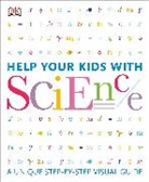 DK, DK Publishing, DK&gt;, Inc. (COR) Dorling Kindersley, DK Publishing - Help Your Kids with Science
