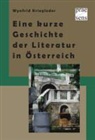 Wynfrid Kriegleder - Eine kurze Geschichte der Literatur in Österreich