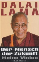 Dalai Lama XIV. - Der Mensch der Zukunft