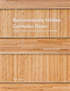 Gab Christen, Gabr Christen, Gabriela Christen, Christian Hönger, Christian Höngger, Zbinden... - Kartesianische Höhlen / Cartesian Caves