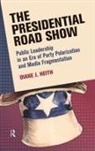 Diane J Heith, Diane J. Heith, Heith Diane J. - The Presidential Road Show
