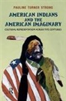 Pauline Turner Strong, Strong Pauline Turner, Pauline Turner Strong - American Indians and the American Imaginary