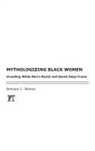 Brittany C Slatton, Brittany C. Slatton, Slatton Brittany C. - Mythologizing Black Women