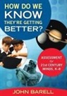 John Barell, John F. Barell - How Do We Know They''re Getting Better?