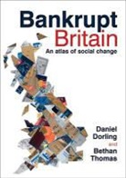 Daniel Dorling, Daniel/ Thomas Dorling, Danny Dorling, Bethan Thoman, Bethan Thomas - Bankrupt Britain