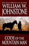 William W. Johnstone - Code of the Mountain Man