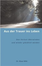 Klaus Witt, Klaus Witt - Aus der Trauer ins Leben
