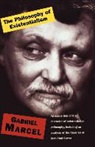 Gabriel Marcel, Jean-Paul Sartre - The Philosophy of Existentiali