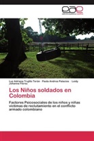Leidy Johanna Flórez, Paola Andrea Palacios, Luz Adrian Trujillo Terán, Luz Adriana Trujillo Terán - Los Niños soldados en Colombia