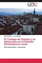 Marí Bastidas, María Bastidas, Ciro Santiago - El Trabajo de Campo y su Aplicación en el Estudio Geohistórico Local