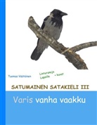 Tuomas Väätäinen - Satumainen satakieli III Varis vanha vaakku