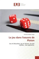 Christine Müller-Tragin, Muller-Tragin-C - Le jeu dans l oeuvre de platon