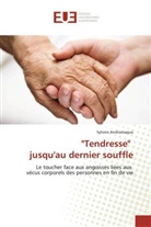 Sylvine Andromaque, Andromaque-s - Tendresse jusqu au dernier souffle
