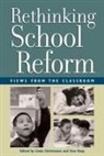 Linda Christensen, Stan Karp - Rethinking School Reform: Views from the Classroom