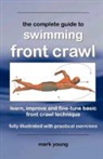 Mark Young - The Complete Guide to Swimming Front Crawl