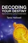 Tanis Helliwell - Decoding Your Destiny