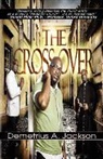 Demetrius A. Jackson - The Crossover
