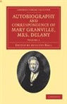 Mary Delany, Delany Mary, Augusta Hall, Hall Augusta - Autobiography and Correspondence of Mary Granville, Mrs Delany