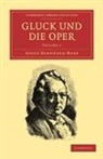 Adolf Bernhard Marx - Gluck Und Die Oper