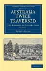 Ernest Giles - Australia Twice Traversed: Volume 1
