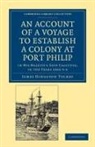 James Hingston Tuckey, Tuckey James Hingston - Account of a Voyage to Establish a Colony At Port Philip in Bass s