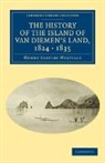 Henry Saxelby Melville, Melville Henry Saxelby - History of the Island of Van Diemen s Land, From the Year 1824 to