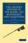 John White - Ancient History of the Maori, His Mythology and Traditions