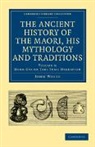 John White - Ancient History of the Maori, His Mythology and Traditions