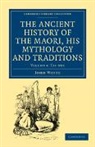 John White - Ancient History of the Maori, His Mythology and Traditions