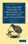 John White - Ancient History of the Maori, His Mythology and Traditions