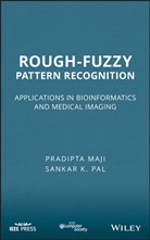 P Maji, Pradipt Maji, Pradipta Maji, Pradipta (Indian Statistical Institute Maji, Pradipta Pal Maji, Sankar K Pal... - Rough-Fuzzy Pattern Recognition