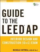 Michelle Cottrell - Guide to the Leed Ap Interior Design and Construction (Id+c) Exam