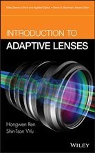 H Ren, Hongwe Ren, Hongwen Ren, Hongwen Wu Ren, Shin-Tson Wu, Shin-Tson (Hrl Laboratories Wu... - Introduction to Adaptive Lenses