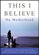 Da Gediman, Dan Gediman, Dan Gediman Gediman, Mary J Gediman, Mary Jo Gediman, John Gregory - This I Believe