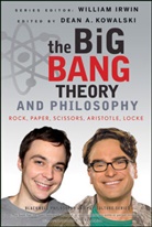 William Irwin, Dean Kowalski, Dean A. Kowalski, Dea A Kowalski, Dean A Kowalski, Irwin... - The Big Bang Theory and Philosophy