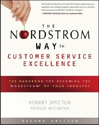 Patrick D. McCarthy, Robert Spector, Robert Mccarthy Spector - Nordstrom Way to Customer Service Excellence The Handbook for Becoming Nordstrom of Your Industry, Second Edition