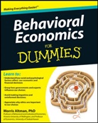 M Altman, Morris Altman - Behavioral Economics for Dummies