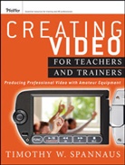 Spannaus, T Spannaus, Tim Spannaus, Timothy W. Spannaus, Spannaus Tim - Creating Video for Teachers and Trainers