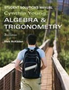 Mark McKibben, Cynthia Y. Young - Algebra and Trigonometry 3e Student Solutions Manual