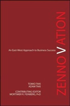 Mortimer R. Feinberg, Adam Taki, Tomi Taki, Tomio Taki, Tomio Taki Taki, Taki Adam... - Zennovation